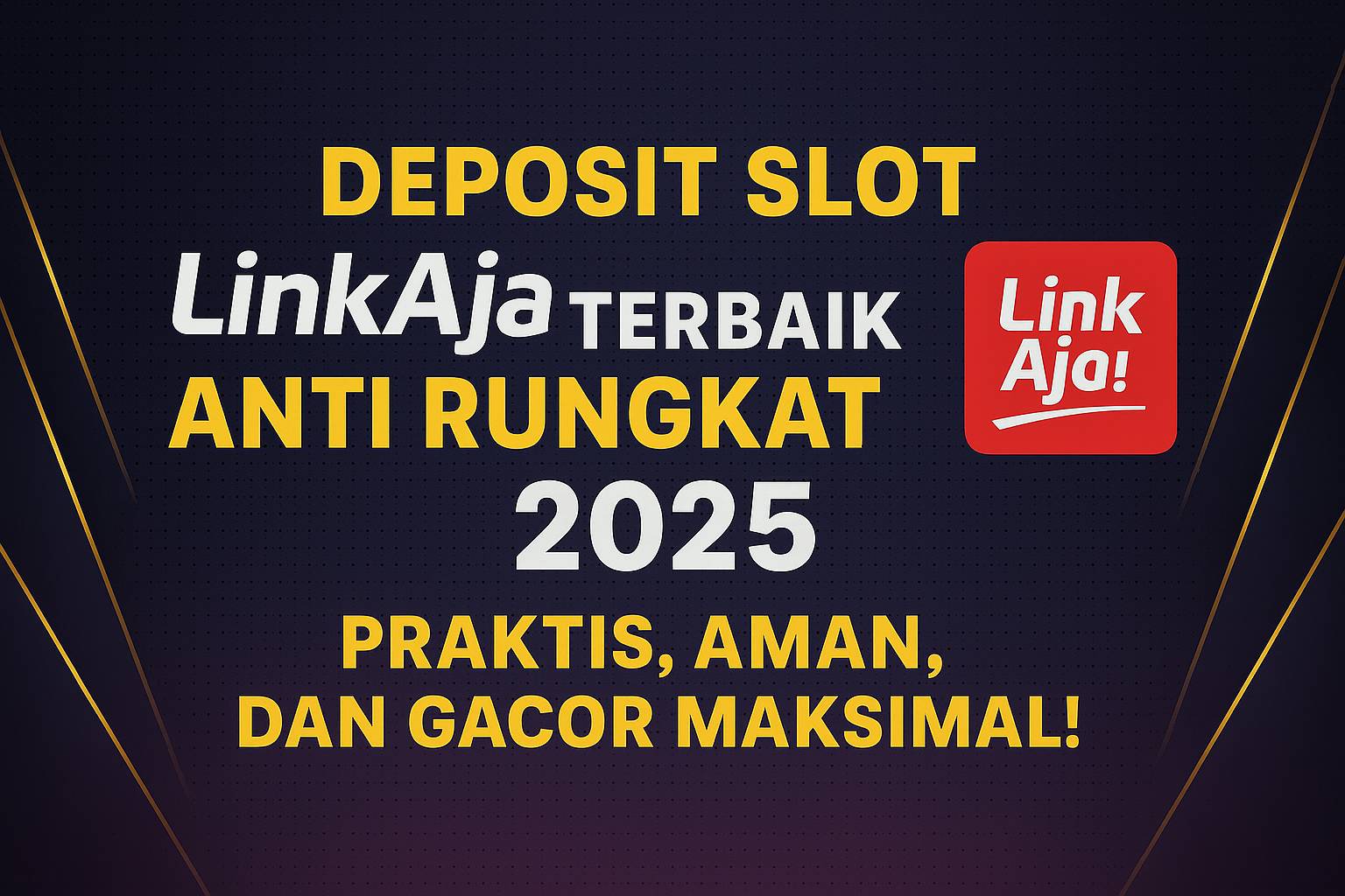 Deposit Slot LinkAja Terbaik Anti Rungkat 2025